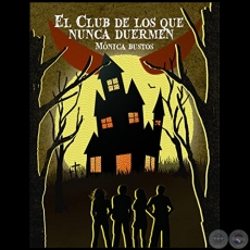 EL CLUB DE LOS QUE NUNCA DUERMEN - 2da. EDICIÓN - Autora: MÓNICA BUSTOS - Año 2022